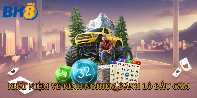 Khám phá khái niệm về kinh nghiệm đánh lô đầu câm